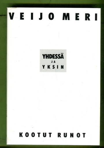 Yhdessä ja yksin - Kootut runot