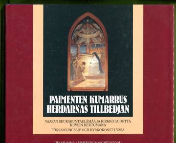 Paimenten kumarrus - Vaasan seurakuntaelämää ja kirkkotaidetta kuvien kertomana
