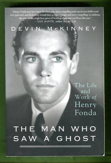 The Man Who Saw a Ghost - The Life and Work of Henry Fonda