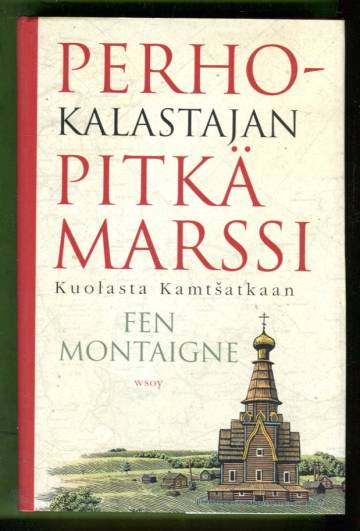 Perhokalastajan pitkä marssi - Kuolasta Kamtsatkaan