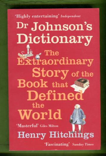 Dr Johnson's Dictionary - The Extraordinary Story of the Book that Defined the World