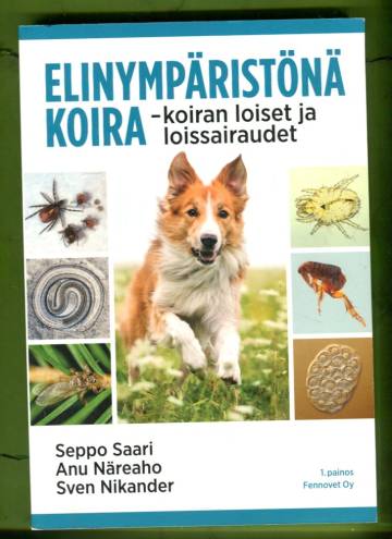 Elinympäristönä koira - Koiran loiset ja loissairaudet