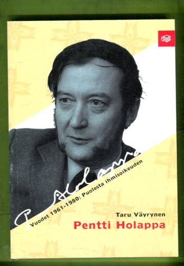 Pentti Holappa - Vuodet 1961-1980: Puolesta ihmisoikeuden