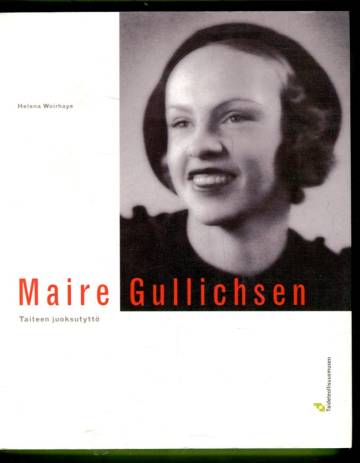 Maire Gullichsen - Taiteen juoksutyttö