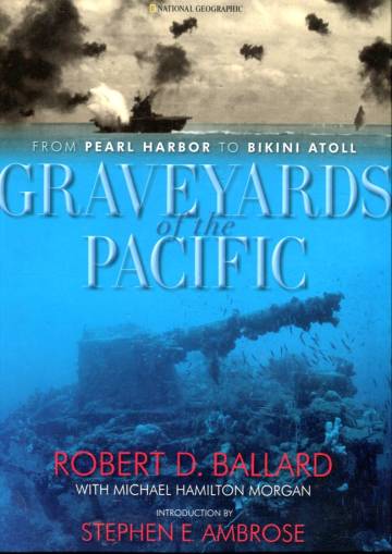 Graveyards of the Pacific - From Pearl Harbor to Bikini Atoll