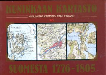 Kuninkaan kartasto Suomesta 1776-1805 - Konungens Kartverk från Finland