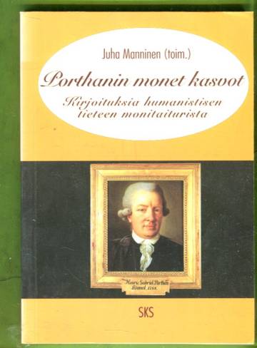 Porthanin monet kasvot - Kirjoituksia humanistisen tieteen monitaiturista