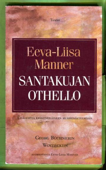 Santakujan Othello - Lisälehtisiä keskeneräiseen murhenäytelmään - Georg Büchnerin Woyzeckiin