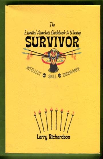 The Essential Armchair Guidebook to Winning Survivor - Intellect, Skill, Endurance