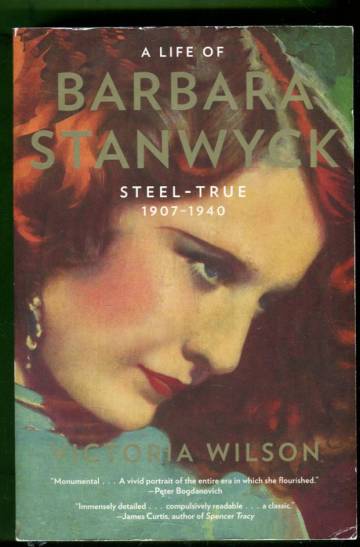 A Life of Barbara Stanwyck - Steel-True 1907-1940