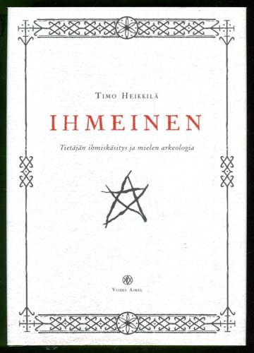 Ihmeinen - Tietäjän ihmiskäsitys ja mielen arkeologia