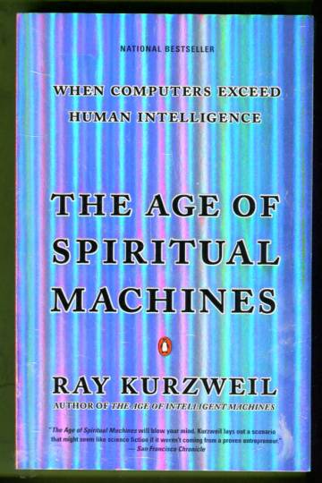 The Age of Spiritual Machines - When Computers Exceed Human Imtelligence