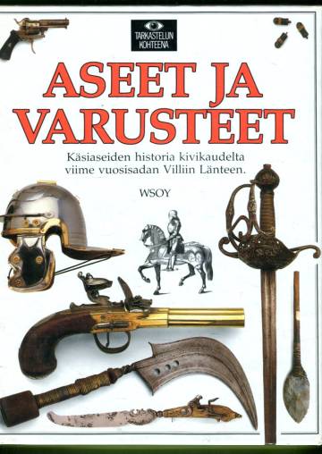 Tarkastelun kohteena 4 - Aseet ja varusteet