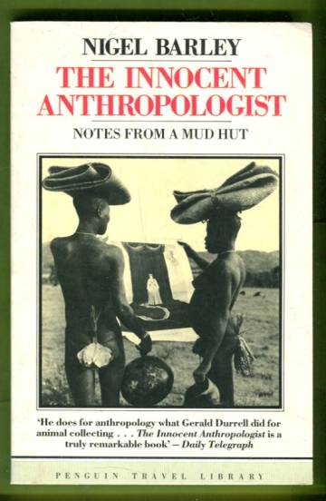 The Innocent Anthropologist - Notes from a Mud Hut