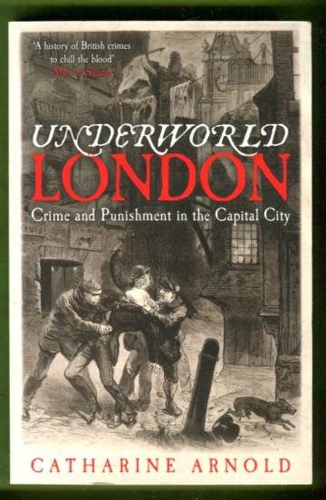 Underworld London - Crime and Punishment in the Capital City