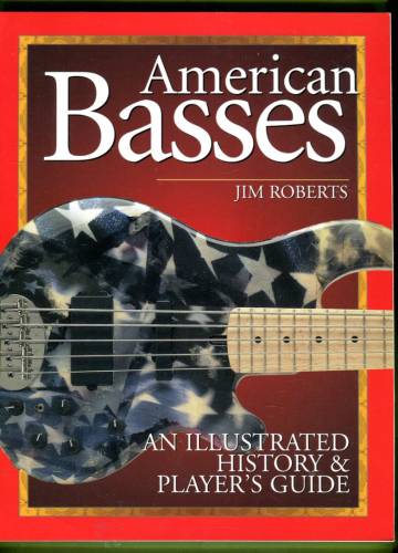 American Basses - An Illustrated History & Player's Guide