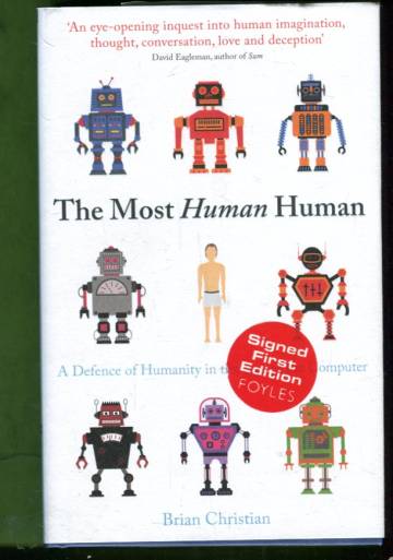 The Most Human Human - A Defence of Humanity in the Age of the Computer