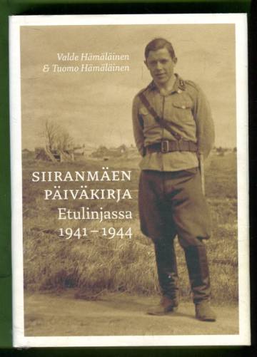 Siiranmäen päiväkirja - Etulinjassa 1941-1944