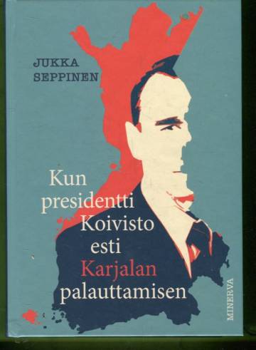 Kun presidentti Koivisto esti Karjalan palauttamisen