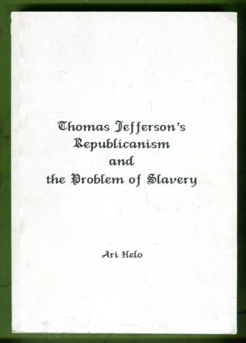 Thomas Jefferson's Republicanism and the Problem of Slavery