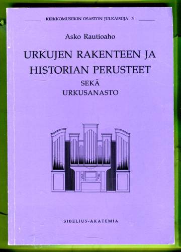 Urkujen rakenteen ja historian perusteet sekä urkusanasto