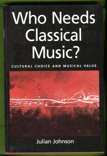 Who Needs Classical Music? Cultural Choice and Musical Value