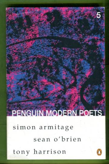 Penguin Modern Poets Vol. 5 - Simon Armitage, Sean O'Brien, Tony Harrison