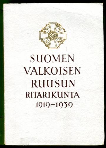 Suomen Valkoisen Ruusun ritarikunta 1919-1939