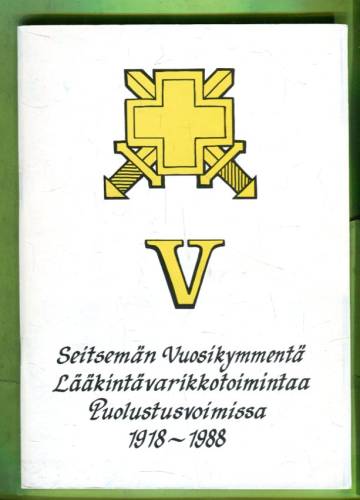 Seitsemän vuosikymmentä lääkintävarikkotoimintaa puolustusvoimissa 1918-1988