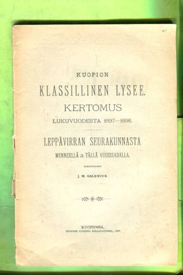 Kuopion klassillisen lyseen vuosikertomus 1897-1898 & Leppävirran seurakunnan historiaa