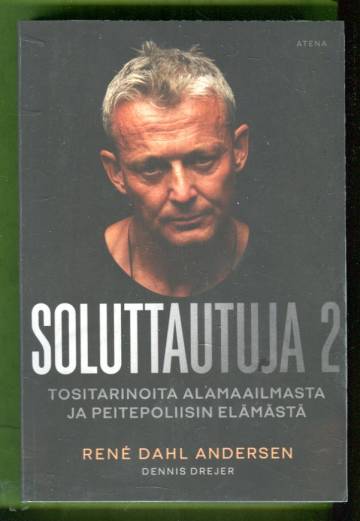 Soluttautuja 2 - Tositarinoita alamaailmasta ja peitepoliisin elämästä