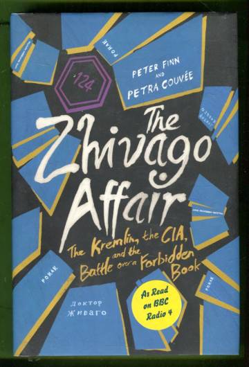 The Zhivago Affair - The Kremlin, the CIA, and the Battle Over a Forbidden Book