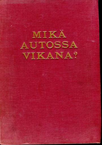 Mikä autossa vikana? - Autontarkastus ja vianetsintä