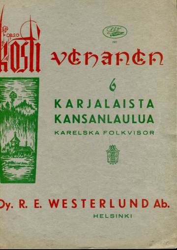 6 karjalaista kansanlaulua laululle ja pianolle / 6 Karelska folkvisor för sång och piano