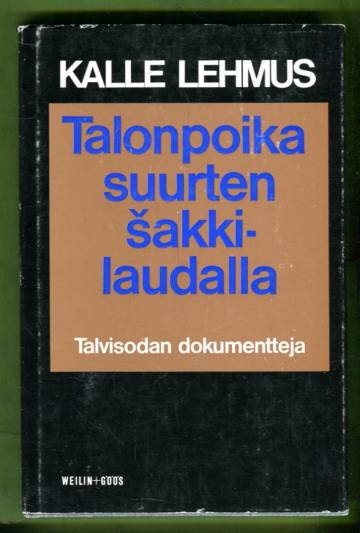 Talonpoika suurten sakkilaudalla - Talvisodan dokumentteja