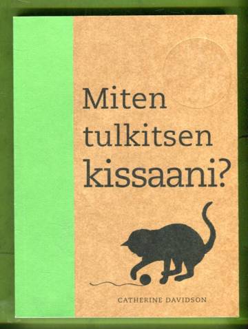 Miten tulkitsen kissaani? - 50 kysymystä ja vastausta