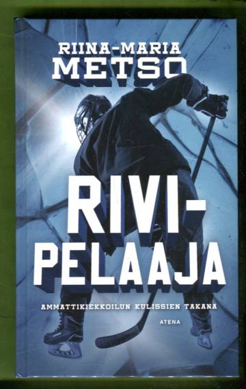 Rivipelaaja - Ammattikiekkoilun kulissien takana