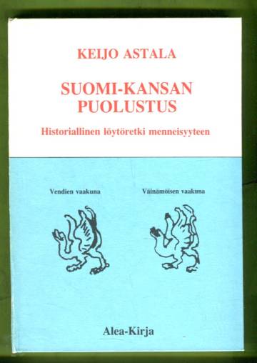 Suomi-kansan puolustus - Historiallinen löytöretki menneisyyteen