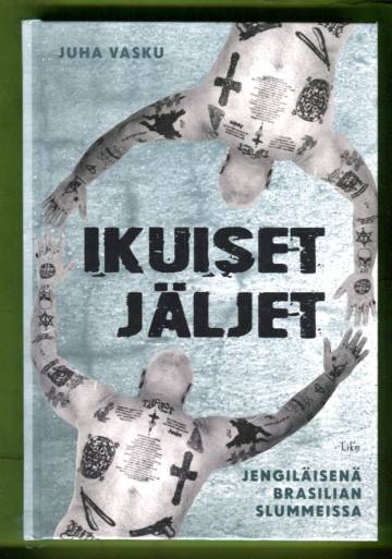 Ikuiset jäljet - Jengiläisenä Brasilian slummeissa