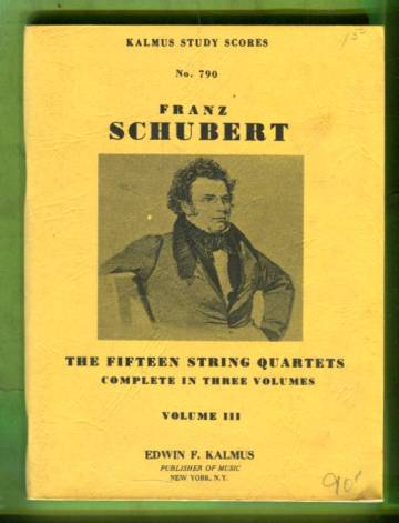 The Fifteen String Quartets Complete in Three Volumes - Vol. III (1820-1826)