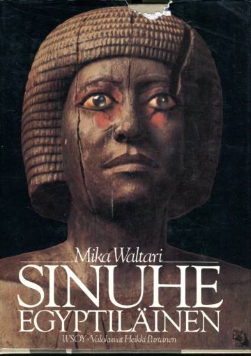 Sinuhe egyptiläinen - Viisitoista kirjaa lääkäri Sinuhen elämästä n. 1390-1335 e.Kr.