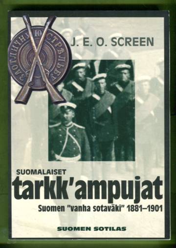 Suomalaiset tarkk'ampujat - Suomen ''vanha sotaväki'' 1881-1901