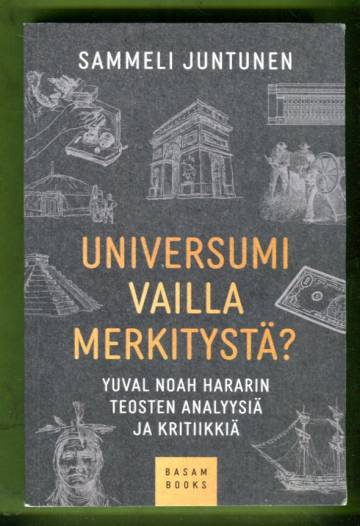 Universumi vailla merkitystä? Yuval Noah Hararin teosten analyysiä ja kritiikkiä