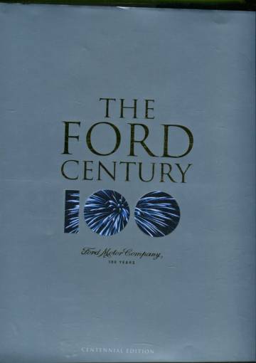 The Ford Century - Ford Motor Company and the Innovations that Shaped the World