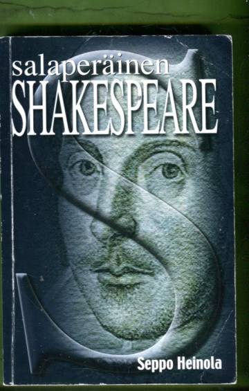 Salaperäinen Shakespeare - Shakespeare-arvoituksen tarkastelua esoteerisen perinteen valossa