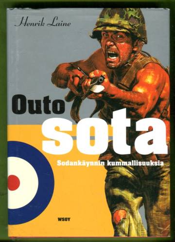 Outo sota - Sodankäynnin kummallisuuksia