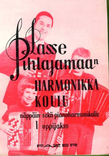 Lasse Pihlajamaan harmonikkakoulu näppäin- sekä pianoharmonikalle I oppijakso