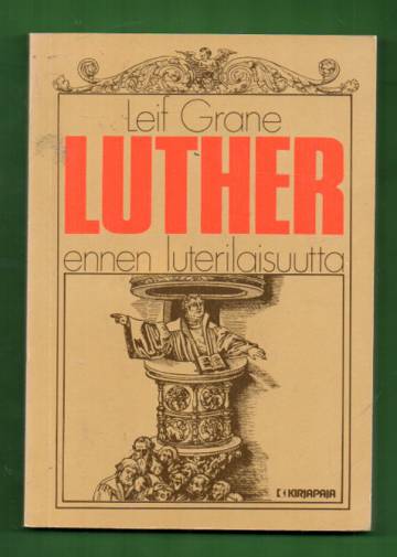 Luther ennen luterilaisuutta - Martti Lutherin ajattelun vaiheita ...