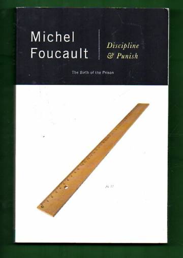 michel foucault discipline and punish the birth of the prison