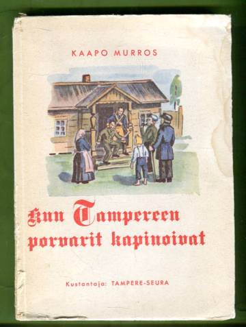 Kun Tampereen porvarit kapinoivat - Tamperelaista arkielämää ruotsinvallan aikana